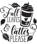 Black and white graphic showing autumn leaves, a hot beverage cup with whipped cream, and decorative swirls. The text reads "Fall leaves & lattes please" in elegant, cursive lettering.